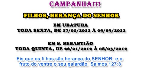 Campanha - Filhos, heran�a do Senhor!
